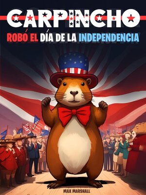 cover image of Carpincho robó el Día de la Independencia